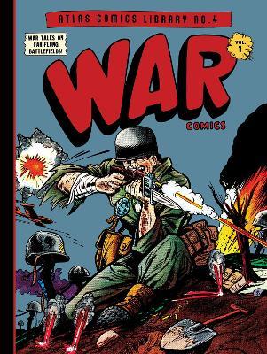 The Atlas Comics Library No. 4: War Comics Vol. 1 - Joe Maneely,Gene Colan,Russ Heath - cover