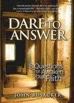 Dare to Answer: 8 Questions that Awaken Your Faith