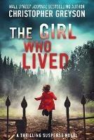 The Girl Who Lived: A Thrilling Suspense Novel - Christopher Greyson - cover