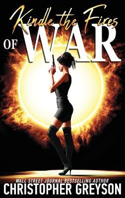 Kindle the Fires of War: A Kiku - Yakuza Assassin - Action Thriller Novel - Christopher Greyson - cover
