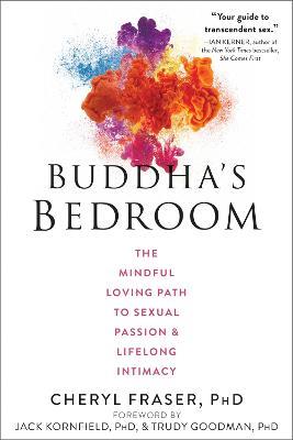 Buddha's Bedroom: The Mindful Loving Path to Sexual Passion and Lifelong Intimacy - Cheryl Fraser - cover