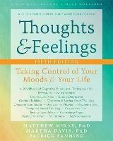 Thoughts and Feelings: Taking Control of Your Moods and Your Life - Martha Davis,Matthew McKay,Patrick Fanning - cover
