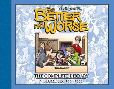 For Better or For Worse: The Complete Library, Vol. 6 - Lynn Johnston - cover