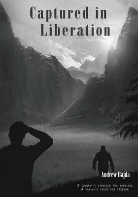 Captured in Liberation - Andrew Bajda - cover