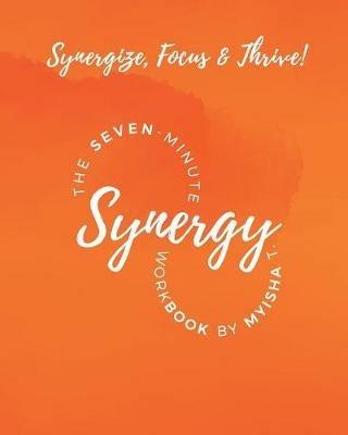 The Seven Minute Synergy Workbook - Myisha T Hill - cover