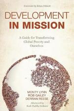 Development in Mission: A Guide for Transforming Global Poverty and Ourselves