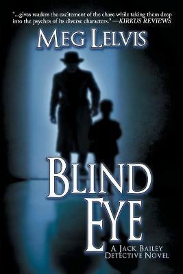 Blind Eye: A Jack Bailey Novel - Meg Lelvis - cover