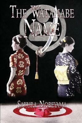 The Watanabe Name - Sakura Nobeyama - cover