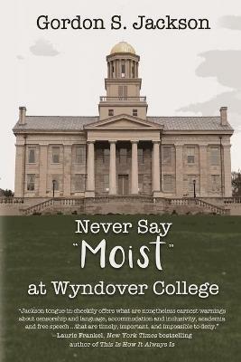 Never Say Moist at Wyndover College - Gordon S Jackson - cover