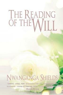 The Reading of the Will - Nwanganga Shields - cover