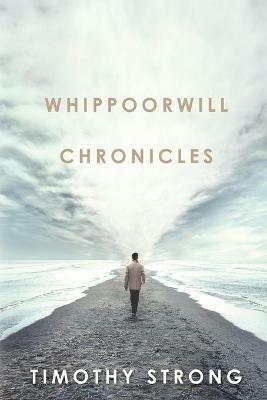 Whippoorwill Chronicles - Timothy Strong - cover