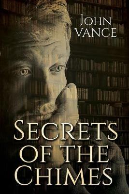 Secrets of the Chimes - John Vance - cover