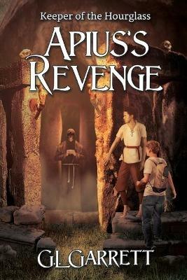 Keeper of the Hourglass: Apius's Revenge - G L Garrett - cover