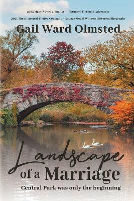 Landscape of a Marriage: Central Park Was Only the Beginning - Gail Ward Olmsted - cover