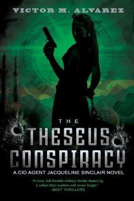 The Theseus Conspiracy: A CID Agent Jacqueline Sinclair Novel - Victor M Alvarez - cover