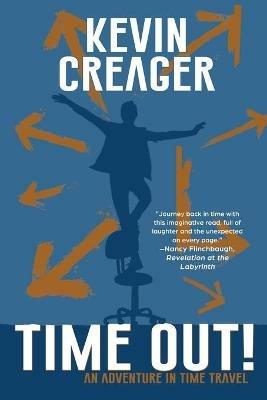Time Out!: An Adventure in Time Travel - Kevin Creager - cover
