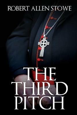 The Third Pitch - Robert Allen Stowe - cover