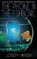 The Phone in the Fishbowl - Joseph Hirsch - cover