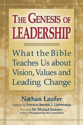 The Genesis of Leadership: What the Bible Teaches Us about Vision, Values and Leading Change - Nathan Laufer - cover