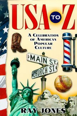 USA to Z: A Celebration of American Popular Culture - Ray Jones - cover