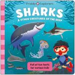 Priddy Explorers: Sharks: & Other Creatures of the Deep