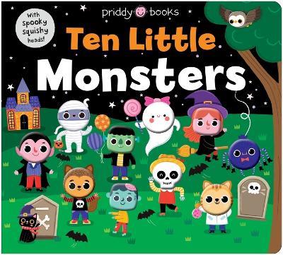 Ten Little Monsters (Little Squishies) - Priddy Books - cover