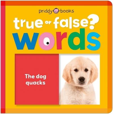 Words (True or False?): Fun First Learning Through Silly Trivia! - Priddy Books - cover