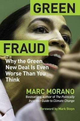 Green Fraud: Why the Green New Deal Is Even Worse Than You Think - Marc Morano - cover