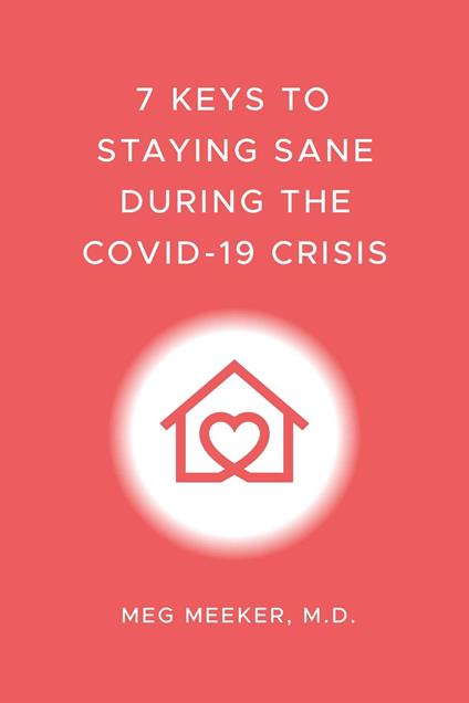 7 Keys to Staying Sane During the COVID-19 Crisis