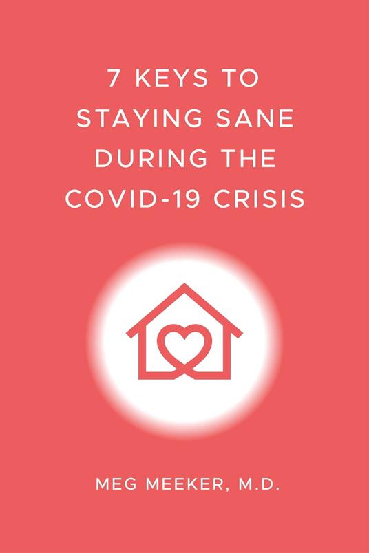7 Keys to Staying Sane During the COVID-19 Crisis