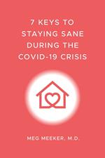 7 Keys to Staying Sane During the COVID-19 Crisis