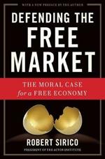 Defending the Free Market: The Moral Case for a Free Economy