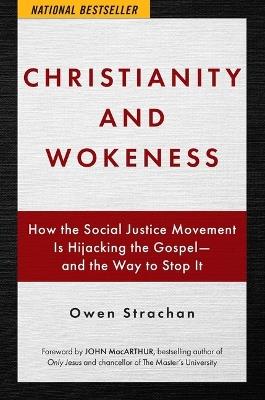 Christianity and Wokeness: How the Social Justice Movement Is Hijacking the Gospel - And the Way to Stop It - Owen Strachan - cover
