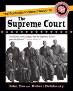 The Politically Incorrect Guide to the Supreme Court