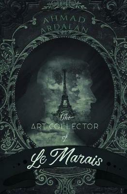 The Art Collector of Le Marais - Ahmad Ardalan - cover