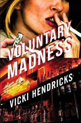 Voluntary Madness - Vicki Hendricks - cover