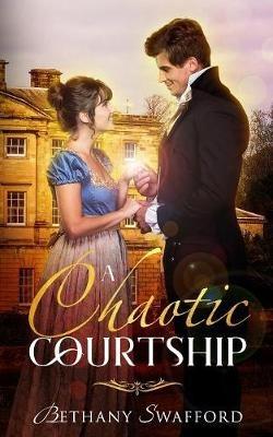 A Chaotic Courtship - Bethany Swafford - cover