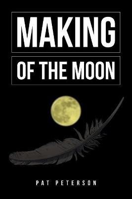 Making of the Moon - Pat Peterson - cover