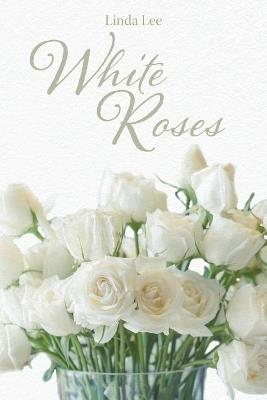 White Roses - Linda Lee - cover