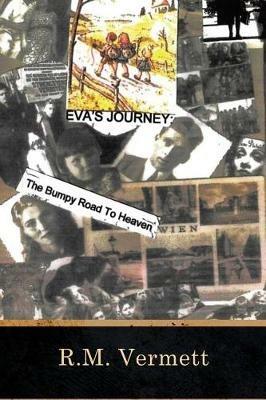 Eva's Journey The Bumpy Road to Heaven - R M Vermett - cover