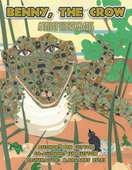 Libro in inglese Benny, the Crow: A Tale of the Everglades  - Ben Sutton