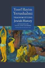 Transmitting Jewish History – Yosef Hayim Yerushalmi in Conversation with Sylvie Anne Goldberg