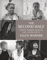 The Second Half – Forty Women Reveal Life After Fifty
