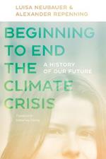 Beginning to End the Climate Crisis - A History of Our Future