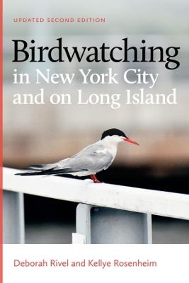 Birdwatching in New York City and on Long Island: Second Edition - Deborah Rivel,Kellye Rosenheim - cover