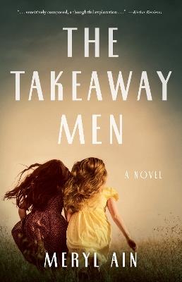 The Takeaway Men: A Novel - Meryl Ain - cover