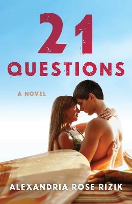 21 Questions: A Novel - Alexandria Rose Rizik - cover