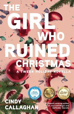 The Girl Who Ruined Christmas - Cindy Callaghan - cover
