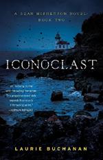 Iconoclast: A Sean McPherson Novel, Book Two