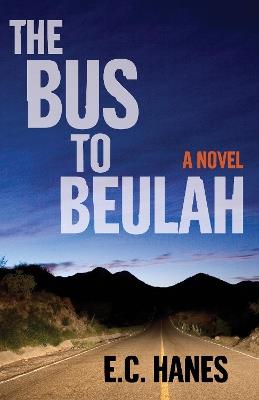 The Bus to Beluah: A Novel - Eldridge Hanes - cover